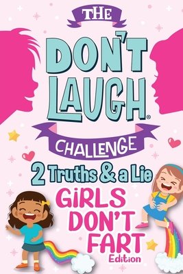 The Don't Laugh Challenge Two Truths and a Lie - Girls Don't Fart Edition by Billy Boy