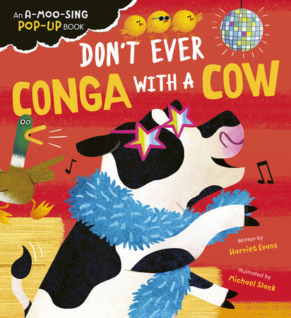 Don't Ever Conga with a Cow: An A-Moo-Sing Pop-Up Book