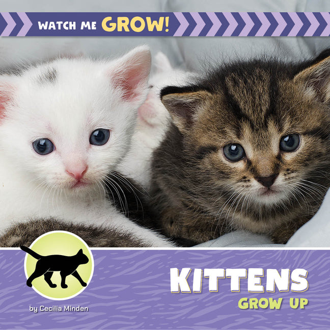 Kittens Grow Up by Minden, Cecilia