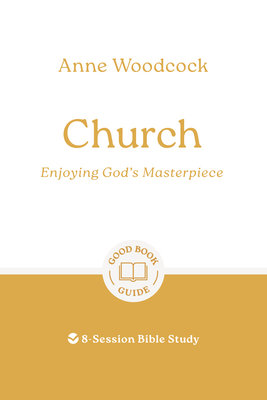 Church: Enjoying God's Masterpiece