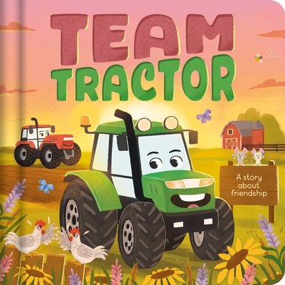 Team Tractor: A Padded Board Book Story about Friendship