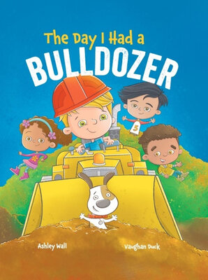The Day I Had a Bulldozer by Duck, Vaughan