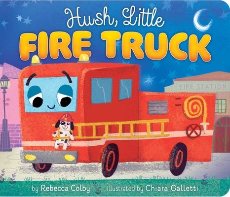 Hush, Little Fire Truck