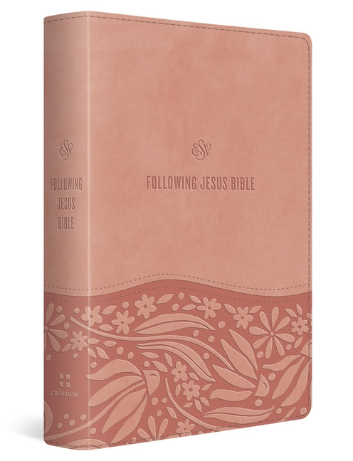 ESV Following Jesus Bible (Trutone, Blush Rose) by Esv Bibles