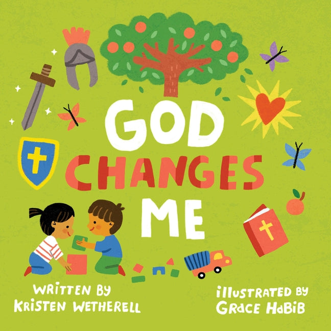 God Changes Me by Wetherell, Kristen