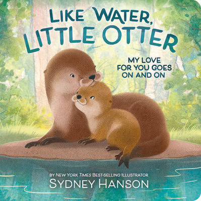 Like Water, Little Otter: My Love for You Goes on and on