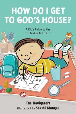 How Do I Get to God's House?: A Kid's Guide to the Bridge to Life