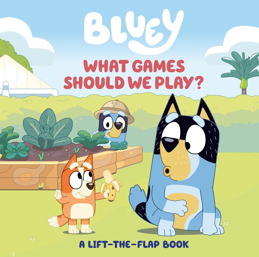 Bluey: What Games Should We Play?: A Lift-the-Flap Book