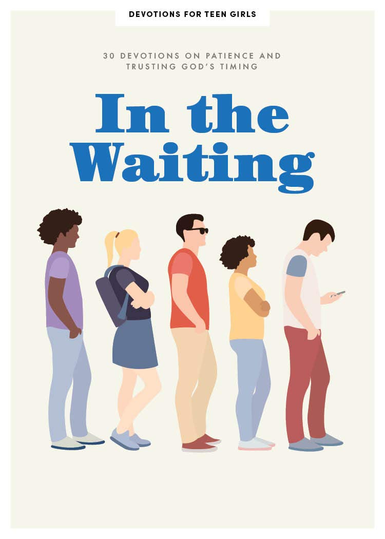 In the Waiting-Teen Girls' Devotional: 30 Devotions on Why Patience Is a Good Thing