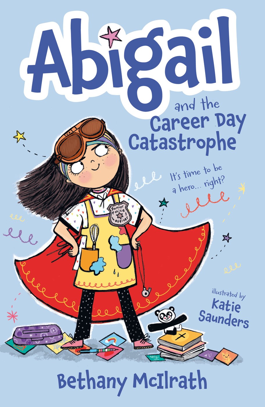 Abigail and the Career Day Catastrophe : It's Time to Be a Hero… Right?