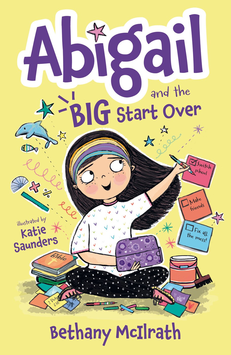 Abigail and the Big Start Over : Switch Schools. Make Friends. Fix All the Mess!