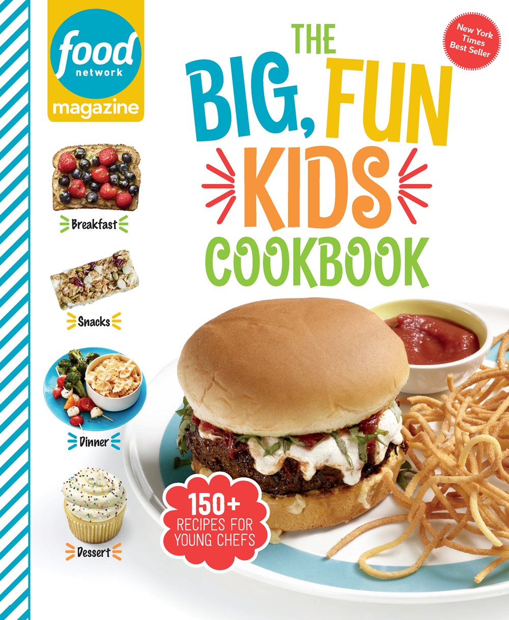 Food Network Magazine The Big, Fun Kids Cookbook : 150+ Recipes for Young Chefs