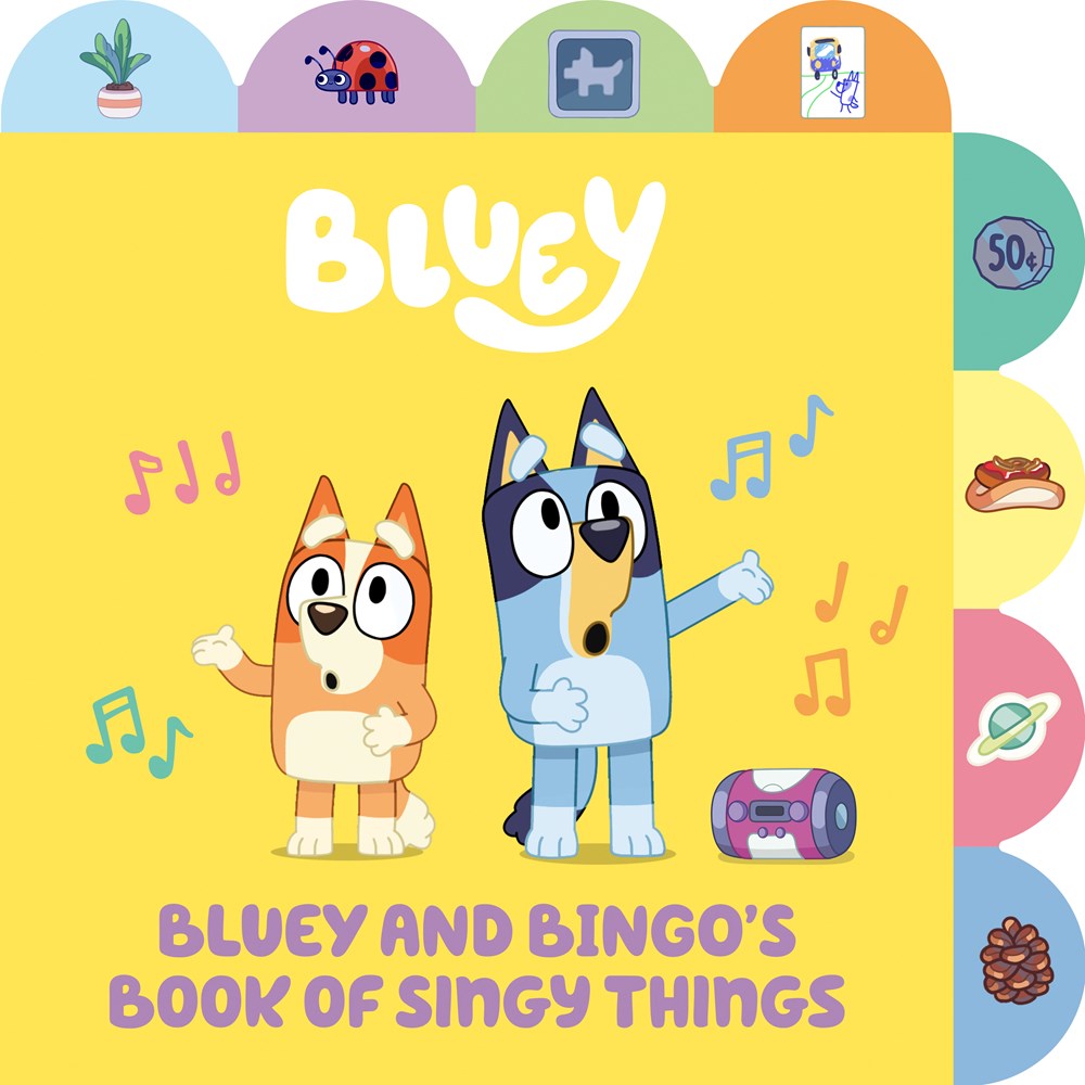 Bluey and Bingo's Book of Singy Things : A Tabbed Board Book