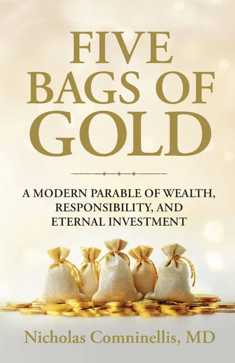 Five Bags of Gold: A Modern Parable of Wealth, Responsibility, and Eternal Investment