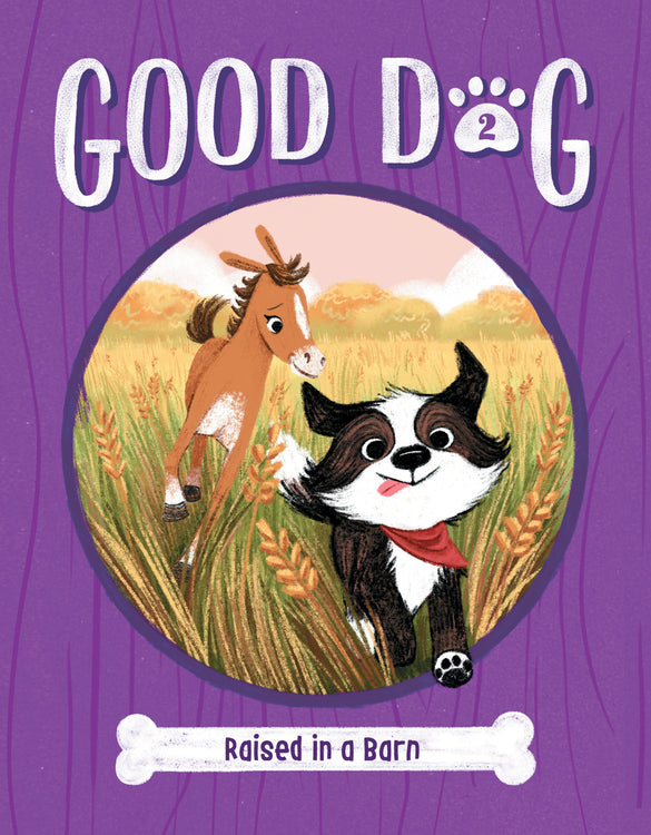 Good Dog #2: Raised in a Barn