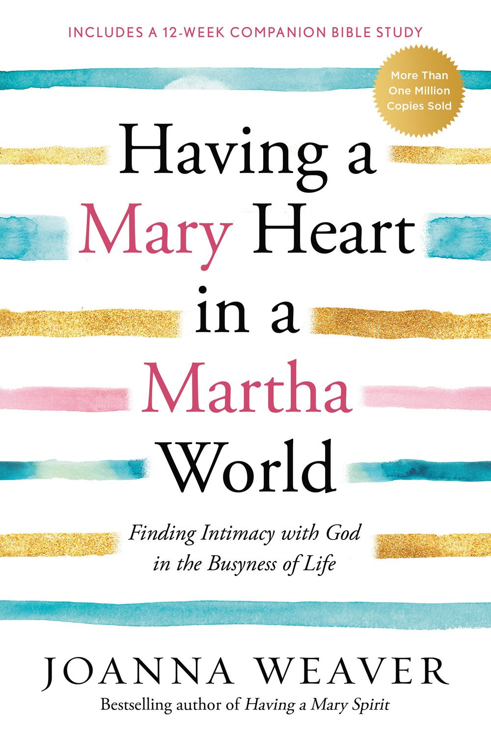 Having a Mary Heart in a Martha World : Finding Intimacy with God in the Busyness of Life (Revised)