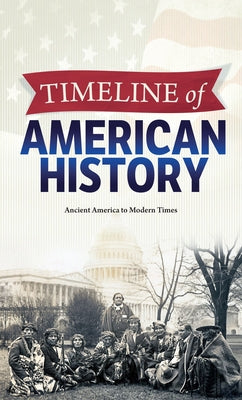 Timeline of American History: Ancient America to Modern Times by Master Books