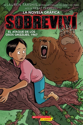 Sobreviví El Ataque de Los Osos Grizzlies, 1967 (Graphix) (I Survived the Attack of the Grizzlies, 1967) by Tarshis, Lauren