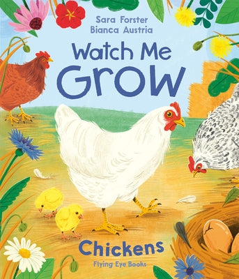 Watch Me Grow: Chickens by Forster, Sara