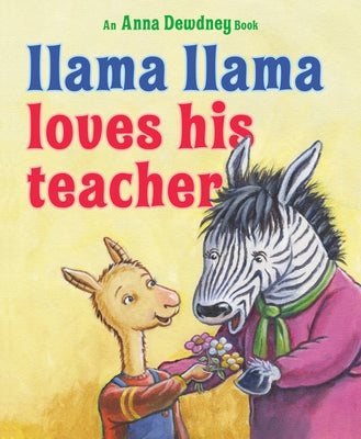 Llama Llama Loves His Teacher by Dewdney, Anna