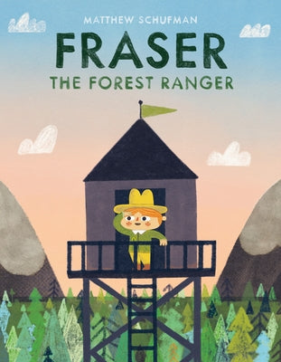 Fraser the Forest Ranger by Schufman, Matthew