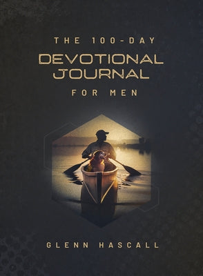 The 100-Day Devotional Journal for Men by Hascall, Glenn