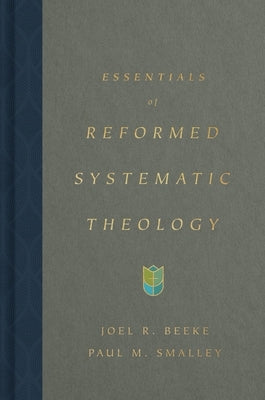 Essentials of Reformed Systematic Theology by Beeke, Joel