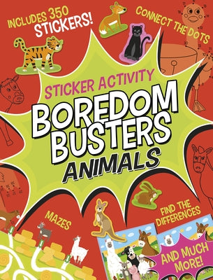 Boredom Busters: Animals Sticker Activity: Includes 350 Stickers! Mazes, Connect the Dots, Find the Differences, and Much More! by Tiger Tales