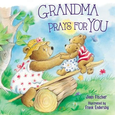 Grandma Prays for You by Fischer, Jean