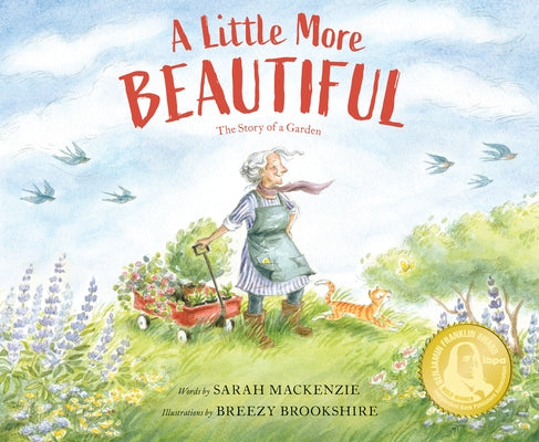 A Little More Beautiful: The Story of a Garden by MacKenzie, Sarah