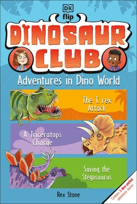Dinosaur Club: Adventures in Dino World by Stone, Rex