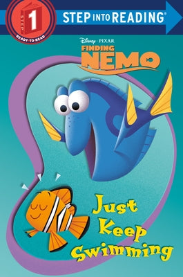 Just Keep Swimming (Disney/Pixar Finding Nemo) by Random House Disney
