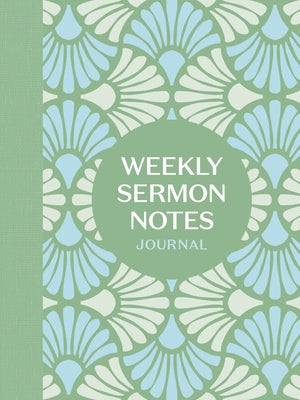 Weekly Sermon Notes Journal: An Inspirational Notebook for Christians to Take Notes in Church, at Conferences, in Small Groups, and During Bible Studi by Ink &. Willow