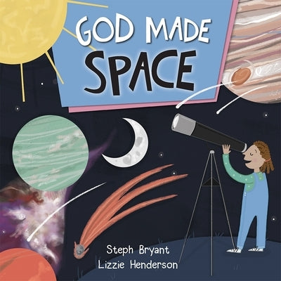 God Made Space by Bryant, Steph