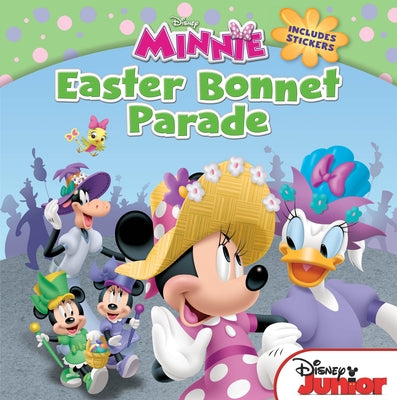 Minnie: Easter Bonnet Parade: Includes Stickers by Disney Books