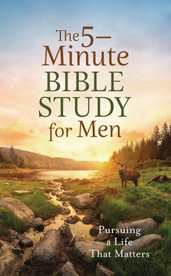 The 5-Minute Bible Study for Men: Pursuing a Life That Matters by Sumner, Tracy M.