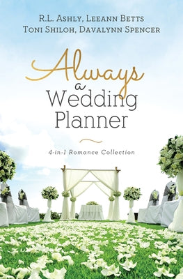 Always a Wedding Planner: 4-In-1 Romance Collection by Ashly, Rl