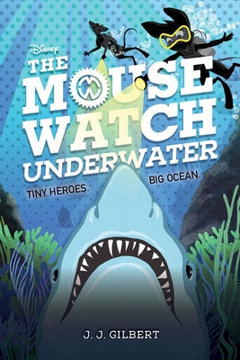 Mouse Watch Underwater, The-The Mouse Watch, Book 2 by Gilbert, J. J.