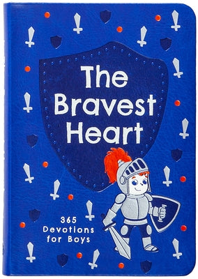 The Bravest Heart: 365 Devotions for Boys by Broadstreet Publishing Group LLC