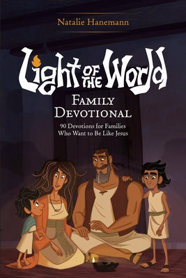 Light of the World Family Devotional: 90 Devotions for Families Who Want to Be Like Jesus by The Salvation Poem Project