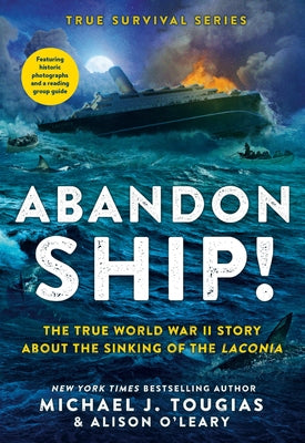 Abandon Ship!: The True World War II Story about the Sinking of the Laconia by Tougias, Michael J.