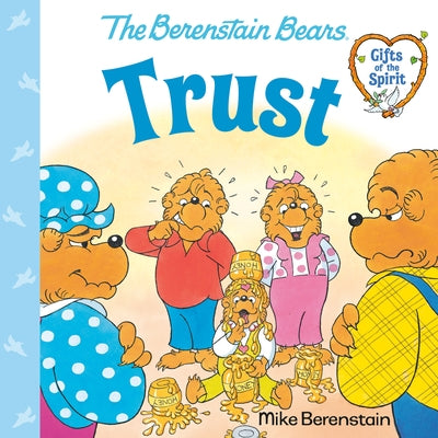 Trust (Berenstain Bears Gifts of the Spirit) by Berenstain, Mike