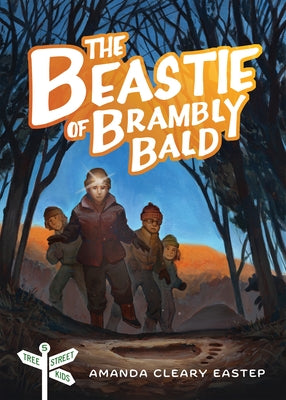 The Beastie of Brambly Bald: Tree Street Kids Book 5 by Cleary Eastep, Amanda