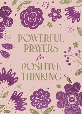 Powerful Prayers for Positive Thinking: 200 Days to Refresh Your Spiritual and Emotional Health by Quesenberry, Valorie