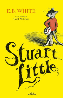 Stuart Little (Spanish Edition) by White, E. B.