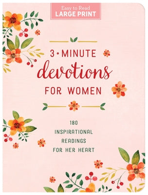 3-Minute Devotions for Women Large Print: 180 Inspirational Readings for Her Heart by Compiled by Barbour Staff