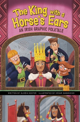 The King with a Horse's Ears: An Irish Graphic Folktale by Koster, Gloria