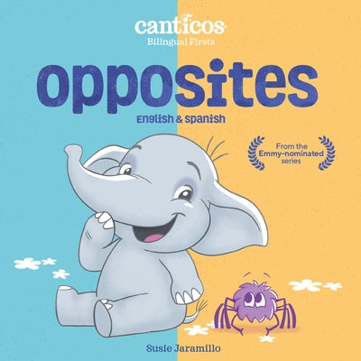 Canticos Opposites: Bilingual Firsts by Jaramillo, Susie