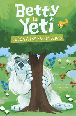 Betty La Yeti Juega a Las Escondidas by Fant, Antonella