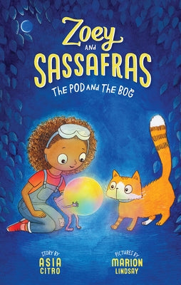 The Pod and the Bog: Zoey and Sassafras #5 by Citro, Asia
